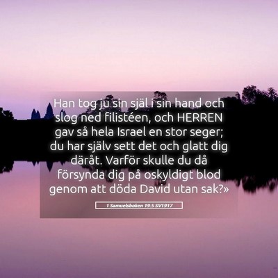 Picture 05 - 1 Samuelsboken 19:5 SV1917 - Han tog ju sin själ i sin hand och slog ned - Bible Verse Picture