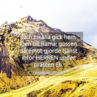 Picture 05 - 1 Samuelsboken 2:11 SV1917 - Och Elkana gick hem igen till Rama; gossen - Bible Verse Picture