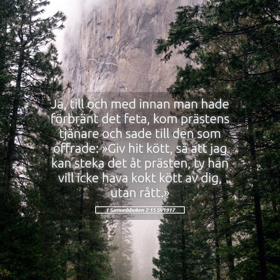 Picture 05 - 1 Samuelsboken 2:15 SV1917 - Ja, till och med innan man hade förbränt det - Bible Verse Picture