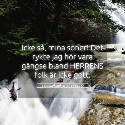 Picture 05 - 1 Samuelsboken 2:24 SV1917 - Icke så, mina söner! Det rykte jag hör vara - Bible Verse Picture