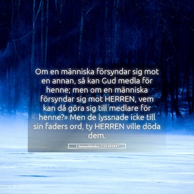 Picture 05 - 1 Samuelsboken 2:25 SV1917 - Om en människa försyndar sig mot en annan, så - Bible Verse Picture