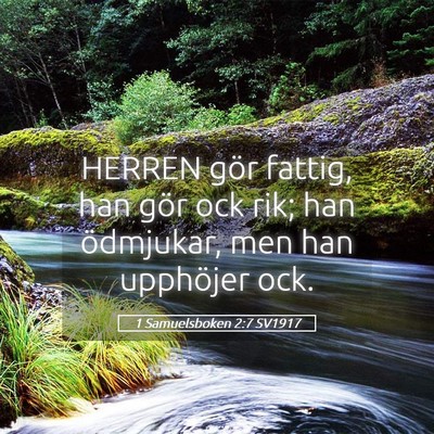 Picture 05 - 1 Samuelsboken 2:7 SV1917 - HERREN gör fattig, han gör ock rik; han - Bible Verse Picture