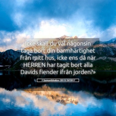 Picture 05 - 1 Samuelsboken 20:15 SV1917 - Icke skall du väl någonsin taga bort din - Bible Verse Picture