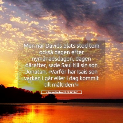 Picture 05 - 1 Samuelsboken 20:27 SV1917 - Men när Davids plats stod tom också dagen efter - Bible Verse Picture