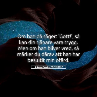Picture 05 - 1 Samuelsboken 20:7 SV1917 - Om han då säger: 'Gott!', så kan din tjänare - Bible Verse Picture