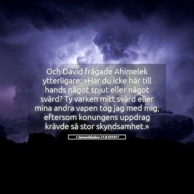 Picture 05 - 1 Samuelsboken 21:8 SV1917 - Och David frågade Ahimelek ytterligare: »Har du - Bible Verse Picture