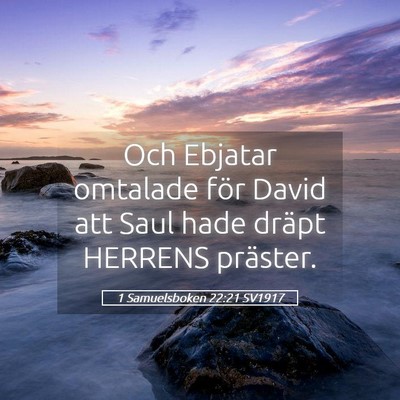 Picture 05 - 1 Samuelsboken 22:21 SV1917 - Och Ebjatar omtalade för David att Saul hade - Bible Verse Picture
