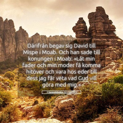 Picture 05 - 1 Samuelsboken 22:3 SV1917 - Därifrån begav sig David till Mispe i Moab. Och - Bible Verse Picture