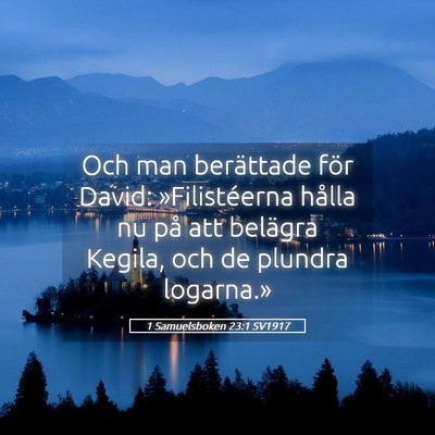 Picture 05 - 1 Samuelsboken 23:1 SV1917 - Och man berättade för David: »Filistéerna - Bible Verse Picture