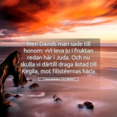 Picture 05 - 1 Samuelsboken 23:3 SV1917 - Men Davids män sade till honom: »Vi leva ju i - Bible Verse Picture