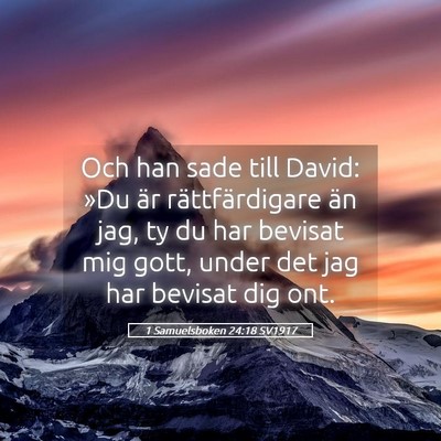 Picture 05 - 1 Samuelsboken 24:18 SV1917 - Och han sade till David: »Du är rättfärdigare - Bible Verse Picture