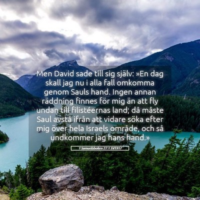 Picture 05 - 1 Samuelsboken 27:1 SV1917 - Men David sade till sig själv: »En dag skall - Bible Verse Picture