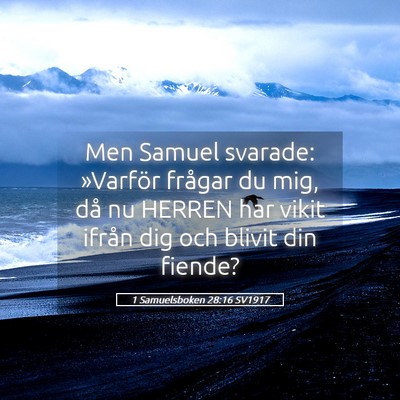 Picture 05 - 1 Samuelsboken 28:16 SV1917 - Men Samuel svarade: »Varför frågar du mig, då - Bible Verse Picture