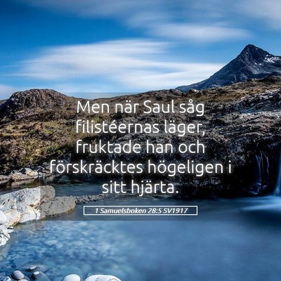 Picture 05 - 1 Samuelsboken 28:5 SV1917 - Men när Saul såg filistéernas läger, fruktade - Bible Verse Picture