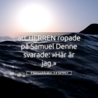 Picture 05 - 1 Samuelsboken 3:4 SV1917 - att HERREN ropade på Samuel Denne svarade: - Bible Verse Picture
