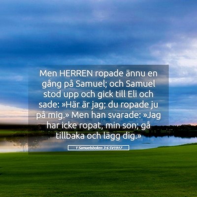 Picture 05 - 1 Samuelsboken 3:6 SV1917 - Men HERREN ropade ännu en gång på Samuel; och - Bible Verse Picture