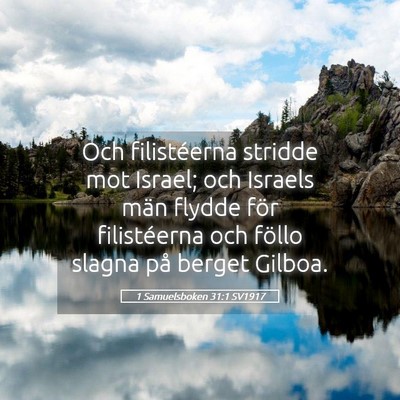 Picture 05 - 1 Samuelsboken 31:1 SV1917 - Och filistéerna stridde mot Israel; och Israels - Bible Verse Picture