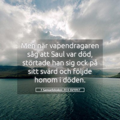 Picture 05 - 1 Samuelsboken 31:5 SV1917 - Men när vapendragaren såg att Saul var död, - Bible Verse Picture