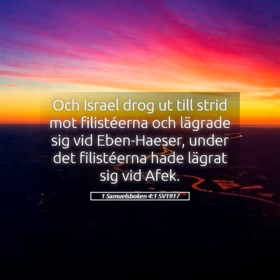 Picture 05 - 1 Samuelsboken 4:1 SV1917 - Och Israel drog ut till strid mot filistéerna - Bible Verse Picture