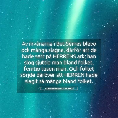 Picture 05 - 1 Samuelsboken 6:19 SV1917 - Av invånarna i Bet-Semes blevo ock många - Bible Verse Picture