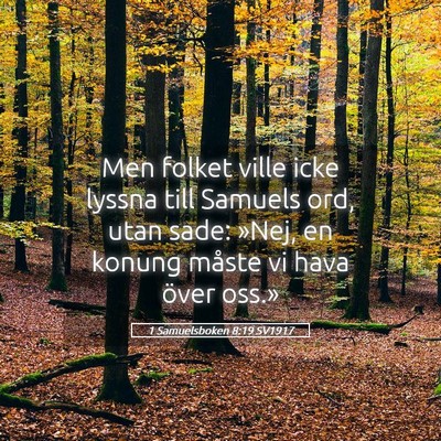 Picture 05 - 1 Samuelsboken 8:19 SV1917 - Men folket ville icke lyssna till Samuels ord, - Bible Verse Picture