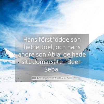 Picture 05 - 1 Samuelsboken 8:2 SV1917 - Hans förstfödde son hette Joel, och hans andre - Bible Verse Picture