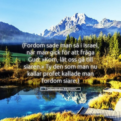Picture 05 - 1 Samuelsboken 9:9 SV1917 - (Fordom sade man så i Israel, när man gick för - Bible Verse Picture