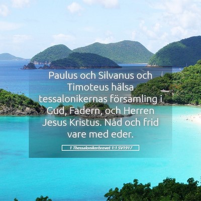 Picture 05 - 1 Thessalonikerbrevet 1:1 SV1917 - Paulus och Silvanus och Timoteus hälsa - Bible Verse Picture
