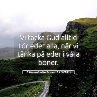 Picture 05 - 1 Thessalonikerbrevet 1:2 SV1917 - Vi tacka Gud alltid för eder alla, när vi - Bible Verse Picture