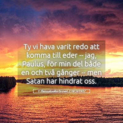 Picture 05 - 1 Thessalonikerbrevet 2:18 SV1917 - Ty vi hava varit redo att komma till eder -- jag, - Bible Verse Picture