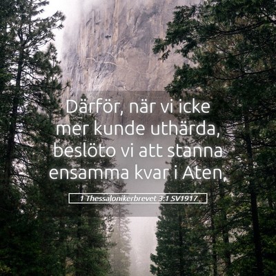 Picture 05 - 1 Thessalonikerbrevet 3:1 SV1917 - Därför, när vi icke mer kunde uthärda, - Bible Verse Picture