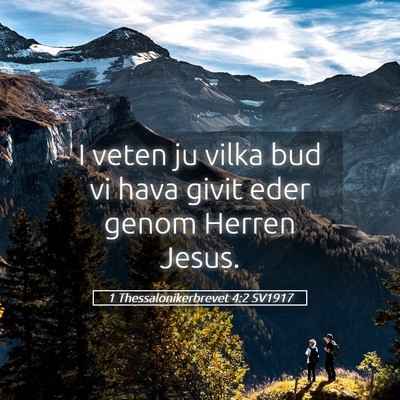 Picture 05 - 1 Thessalonikerbrevet 4:2 SV1917 - I veten ju vilka bud vi hava givit eder genom - Bible Verse Picture