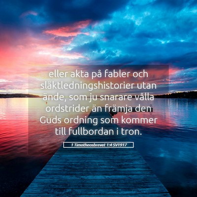 Picture 05 - 1 Timotheosbrevet 1:4 SV1917 - eller akta på fabler och släktledningshistorier - Bible Verse Picture