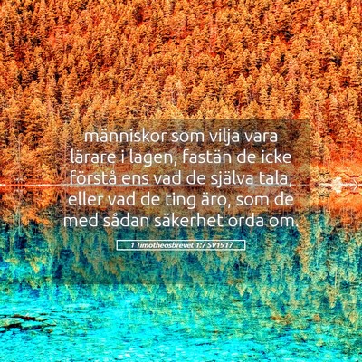 Picture 05 - 1 Timotheosbrevet 1:7 SV1917 - människor som vilja vara lärare i lagen, - Bible Verse Picture