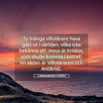 Picture 05 - 2 Johannesbrevet 1:7 SV1917 - Ty många villolärare hava gått ut i världen, - Bible Verse Picture