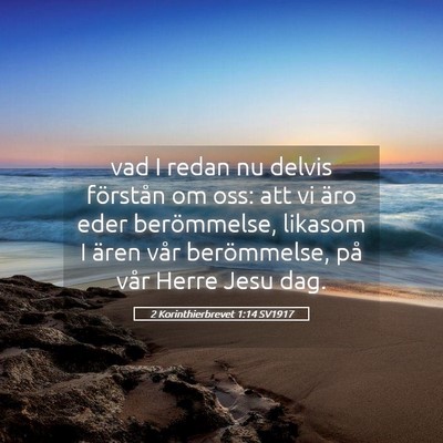 Picture 05 - 2 Korinthierbrevet 1:14 SV1917 - vad I redan nu delvis förstån om oss: att vi - Bible Verse Picture