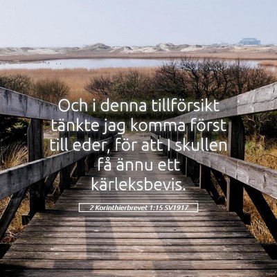 Picture 05 - 2 Korinthierbrevet 1:15 SV1917 - Och i denna tillförsikt tänkte jag komma först - Bible Verse Picture