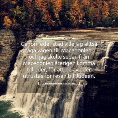Picture 05 - 2 Korinthierbrevet 1:16 SV1917 - Genom eder stad ville jag alltså taga vägen - Bible Verse Picture