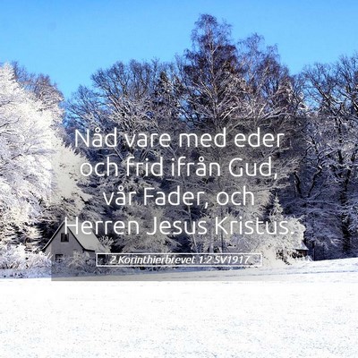 Picture 05 - 2 Korinthierbrevet 1:2 SV1917 - Nåd vare med eder och frid ifrån Gud, vår - Bible Verse Picture