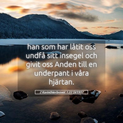 Picture 05 - 2 Korinthierbrevet 1:22 SV1917 - han som har låtit oss undfå sitt insegel och - Bible Verse Picture