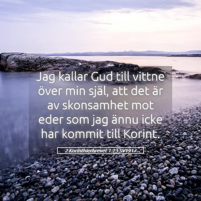 Picture 05 - 2 Korinthierbrevet 1:23 SV1917 - Jag kallar Gud till vittne över min själ, att - Bible Verse Picture