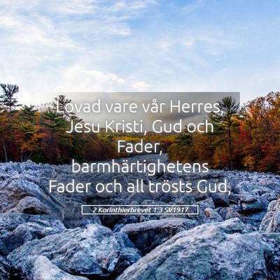 Picture 05 - 2 Korinthierbrevet 1:3 SV1917 - Lovad vare vår Herres, Jesu Kristi, Gud och - Bible Verse Picture