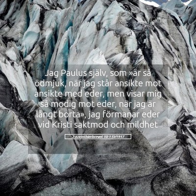 Picture 05 - 2 Korinthierbrevet 10:1 SV1917 - Jag Paulus själv, som »är så ödmjuk, när - Bible Verse Picture