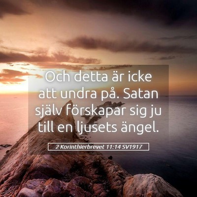 Picture 05 - 2 Korinthierbrevet 11:14 SV1917 - Och detta är icke att undra på. Satan själv - Bible Verse Picture