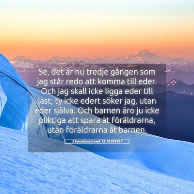 Picture 05 - 2 Korinthierbrevet 12:14 SV1917 - Se, det är nu tredje gången som jag står redo - Bible Verse Picture
