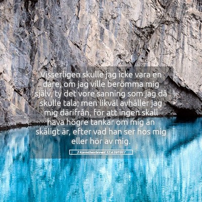 Picture 05 - 2 Korinthierbrevet 12:6 SV1917 - Visserligen skulle jag icke vara en dåre, om jag - Bible Verse Picture