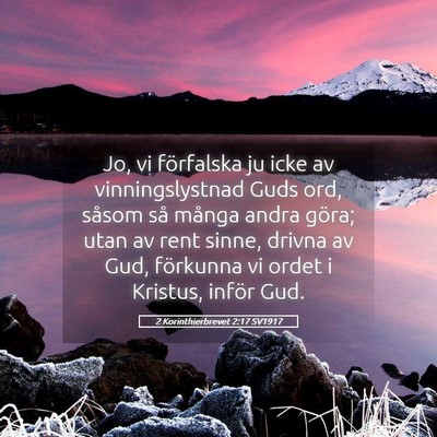 Picture 05 - 2 Korinthierbrevet 2:17 SV1917 - Jo, vi förfalska ju icke av vinningslystnad Guds - Bible Verse Picture