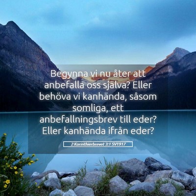 Picture 05 - 2 Korinthierbrevet 3:1 SV1917 - Begynna vi nu åter att anbefalla oss själva? - Bible Verse Picture