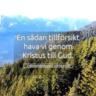 Picture 05 - 2 Korinthierbrevet 3:4 SV1917 - En sådan tillförsikt hava vi genom Kristus till - Bible Verse Picture