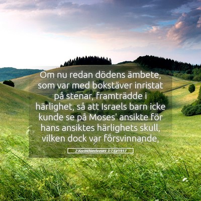 Picture 05 - 2 Korinthierbrevet 3:7 SV1917 - Om nu redan dödens ämbete, som var med - Bible Verse Picture